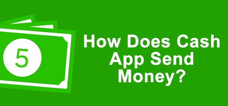 How-Does-Cash-App-Send-Money