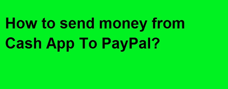 Send Money From Cash App To Paypal