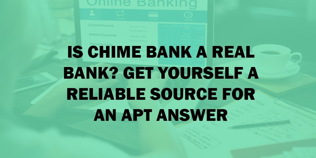 Is Chime Bank A Real Bank