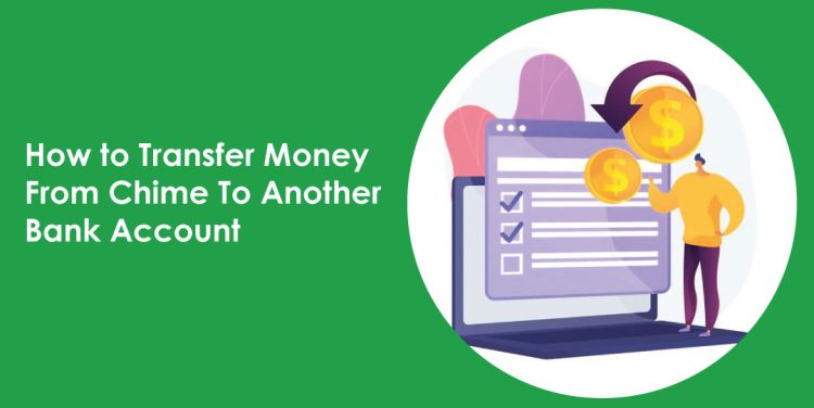 How to Transfer Money From Chime To Another Bank Account