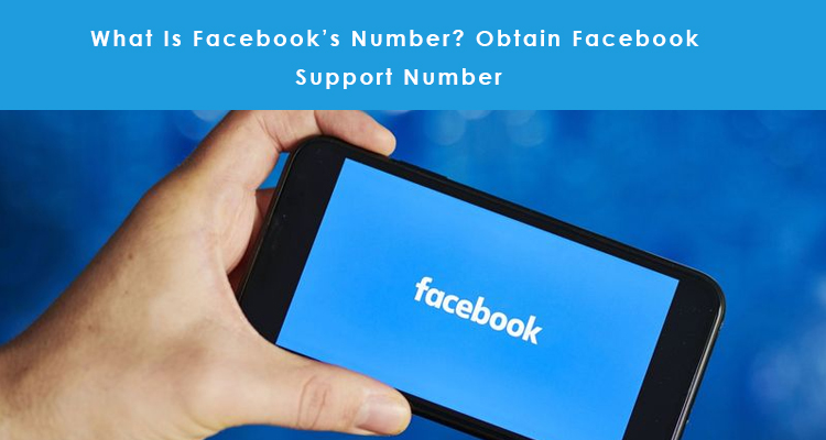 What Is Facebook's Number? Obtain Facebook Support Number