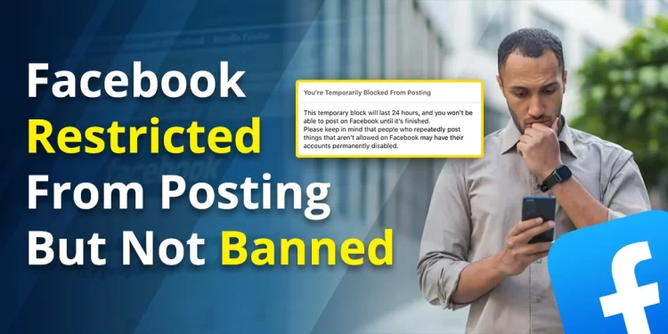 Facebook Account Restricted From Posting but Not Banned