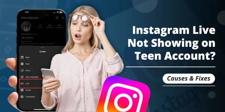 Instagram Live Not Showing on Teen Account? Parental Controls Explained (2026)