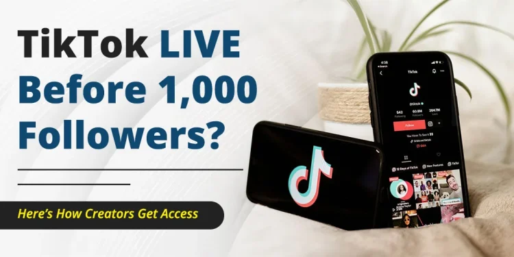 How Some Creators Get TikTok LIVE Before 1,000 Followers (2026 Methods)
